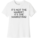 Black It's Not The Market, It's The Marketing - Short Sleeve Women's T-Shirt