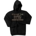 Gold It's Not The Market, It's The Marketing - Pullover Hooded Sweatshirt