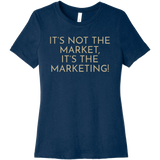 Gold It's Not The Market, It's The Marketing - Short Sleeve Women's T-Shirt