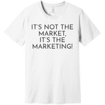 Charcoal It's Not The Market, It's The Marketing - Short Sleeve Men's T-Shirt