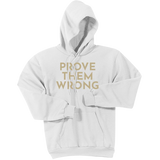 Gold Prove Them Wrong - Pullover Hooded Sweatshirt