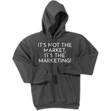 White It's Not The Market, It's The Marketing - Pullover Hooded Sweatshirt