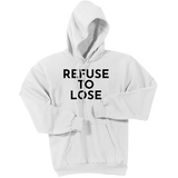 Black Refuse To Lose - Pullover Hooded Sweatshirt