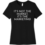 White It's Not The Market, It's The Marketing - Short Sleeve Women's T-Shirt