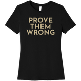 Gold Prove Them Wrong - Short Sleeve Women's T-Shirt