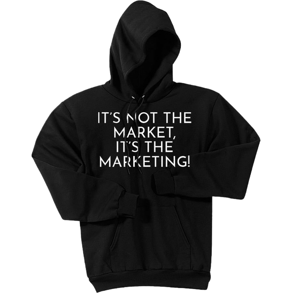 White It's Not The Market, It's The Marketing - Pullover Hooded Sweatshirt