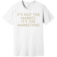 Gold It's Not The Market, It's The Marketing - Short Sleeve Men's T-Shirt