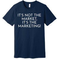 White It's Not The Market, It's The Marketing - Short Sleeve Men's T-Shirt