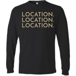 Gold Location Location Location - Long Sleeve Men's T-Shirt