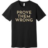 Gold Prove Them Wrong - Short Sleeve Men's T-Shirt