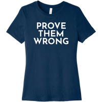 White Prove Them Wrong - Short Sleeve Women's T-Shirt