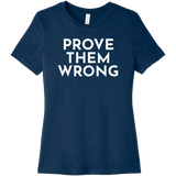 White Prove Them Wrong - Short Sleeve Women's T-Shirt