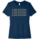 Gold Location Location Location - Short Sleeve Women's T-Shirt