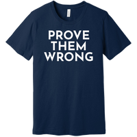 White Prove Them Wrong - Short Sleeve Men's T-Shirt