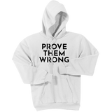 Black Prove Them Wrong - Pullover Hooded Sweatshirt