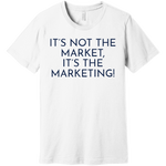 Navy It's Not The Market, It's The Marketing - Short Sleeve Men's T-Shirt