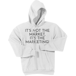 Charcoal It's Not The Market, It's The Marketing - Pullover Hooded Sweatshirt