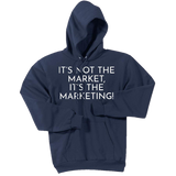 White It's Not The Market, It's The Marketing - Pullover Hooded Sweatshirt