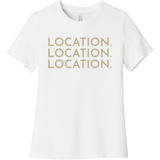 Gold Location Location Location - Short Sleeve Women's T-Shirt