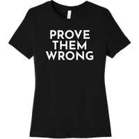 White Prove Them Wrong - Short Sleeve Women's T-Shirt