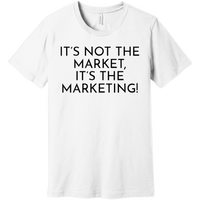 Black It's Not The Market, It's The Marketing - Short Sleeve Men's T-Shirt