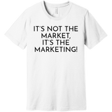 Black It's Not The Market, It's The Marketing - Short Sleeve Men's T-Shirt